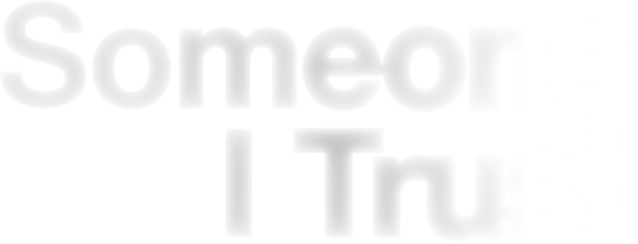 Someone I Trust